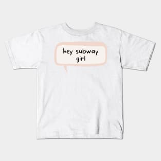 Hey subway girl! Hey coffee girl! - Inspired by August and Jane in One Last Stop Kids T-Shirt